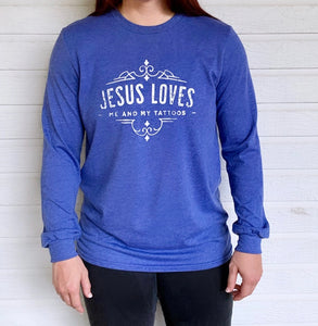 Jesus Loves Me and My Tattoos - Classic Long Sleeve Shirt- Heather Blue