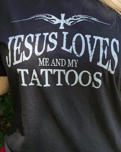 A- Jesus Loves Me and My Tattoos - Big and Bold